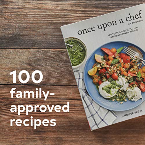 Once Upon a Chef, the Cookbook: 100 Tested, Perfected, and Family-Approved Recipes