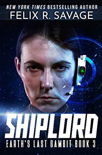 Shiplord: A First Contact Hard Sci-Fi Series (Earth's Last Gambit)