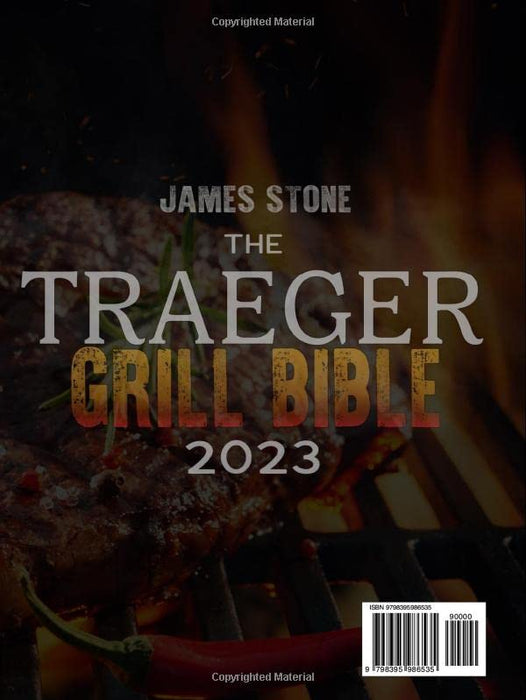 The Traeger Grill Bible: 2000 Days of Smoke & Delicious Traeger Recipes for Beginners and Advanced Users | Become the Undisputed Grill Master of Your Neighborhood