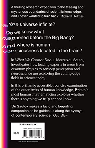 What We Cannot Know: From consciousness to the cosmos, the cutting edge of science explained