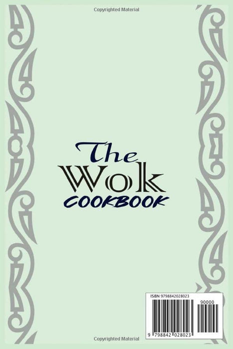 The Wok Cookbook: 130+ Fast and Easy Delicious Stir-Fry Recipes for your Wok or Skillet. Bonus: 2022 Trending Recipes