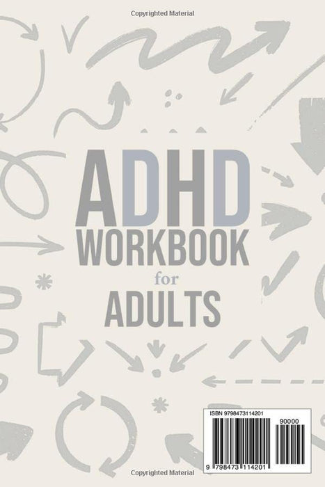 ADHD Workbook for Adults: A Complete Guide for Adults to Understand ADHD, Its Signs, Improve Symptoms, and Succeed In Life