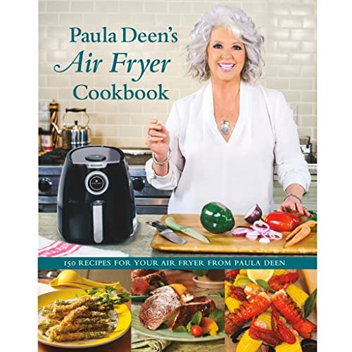 Paula Deens Air Fryer Cookbook