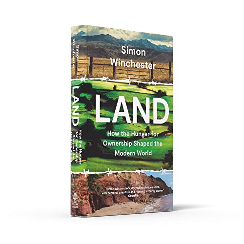 Land: How the Hunger for Ownership Shaped the Modern World