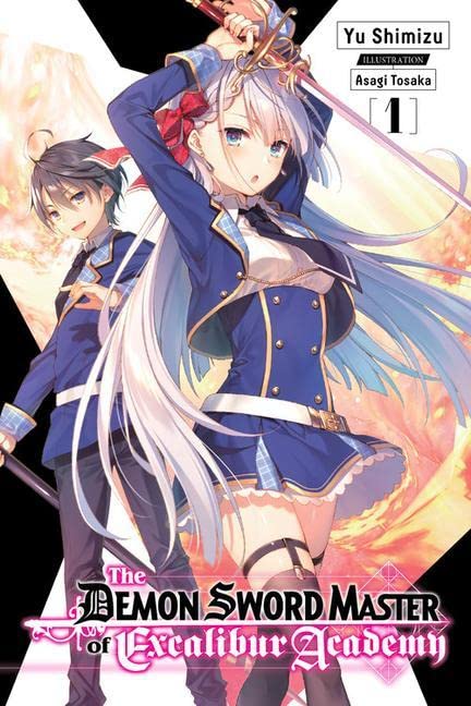 The Demon Sword Master of Excalibur Academy, Vol. 1 (light novel) (The Demon Sword Master of Excalibur Academy (light novel), 1)