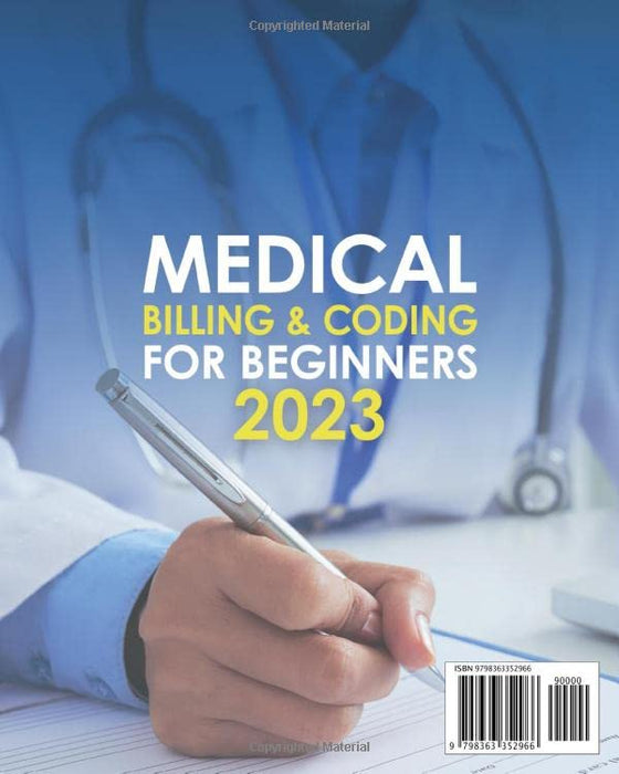 Medical Billing & Coding for Beginners 2023: The Ultimate Guide to Start a Successful Career in Medical Billing & Coding to Secure a Bright Financial Future