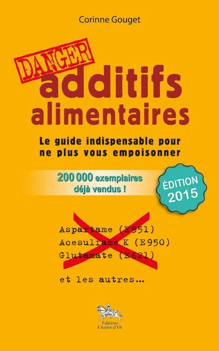 Additifs alimentaires danger !