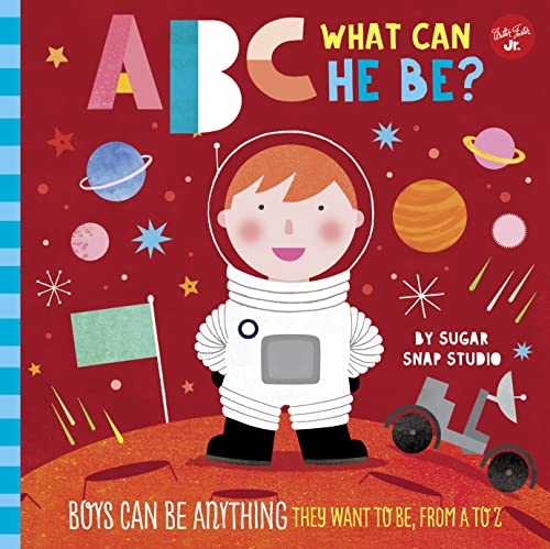 ABC for Me: ABC What Can He Be?: Boys can be anything they want to be, from A to Z (Volume 6) (ABC for Me, 6)