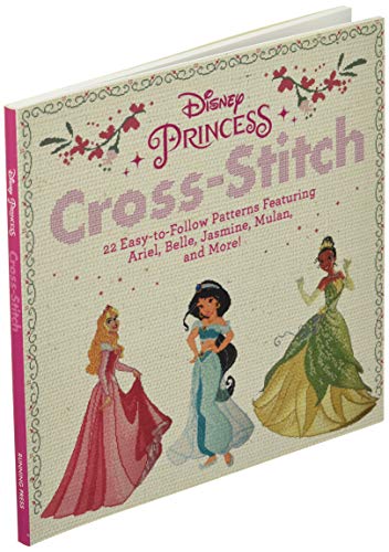 Disney Princess Cross-Stitch: 22 Easy-to-Follow Patterns Featuring Ariel, Belle, Jasmine, Mulan, and More!