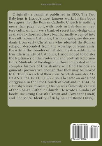 The Two Babylons: Or, the Papal Worship Proved to Be the Worship of Nimrod