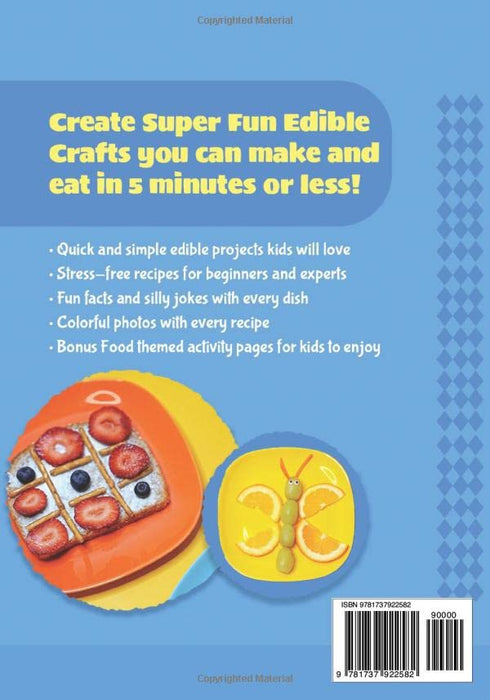 5 Minute Edible Crafts: A Family Cookbook for Kids (fun cookbooks for kids ages 4-9)