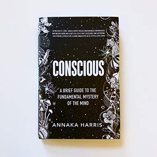 Conscious: A Brief Guide to the Fundamental Mystery of the Mind