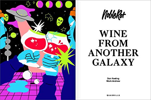 The Noble Rot Book: Wine from Another Galaxy