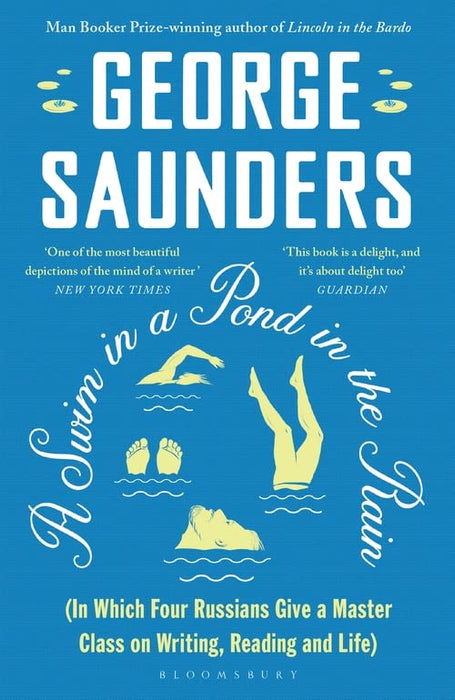 A Swim in a Pond in the Rain: From the Man Booker Prize-winning, New York Times-bestselling author of Lincoln in the Bardo