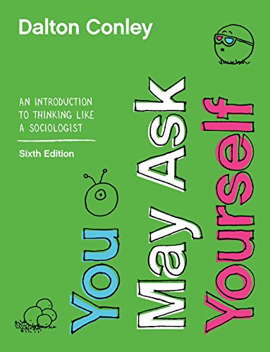 You May Ask Yourself: An Introduction to Thinking like a Sociologist