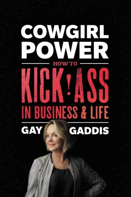 Cowgirl Power: How to Kick Ass in Business and Life