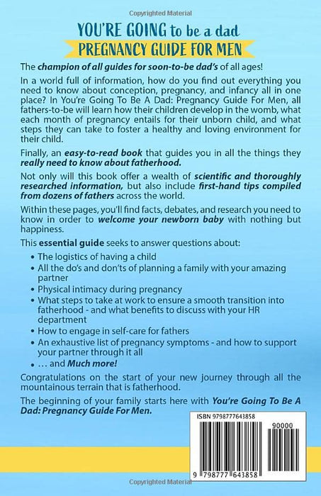 You’re Going To Be A Dad: Pregnancy Guide for Man: The Essential First-Time Dad’s Survival Guide: Tips for Becoming a New Father, Being Prepared in the Whole Nine Months, the First Year, and Beyond