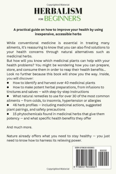 Herbalism for beginners: A practical guide on how to improve your health by using inexpensive, accessible herbs