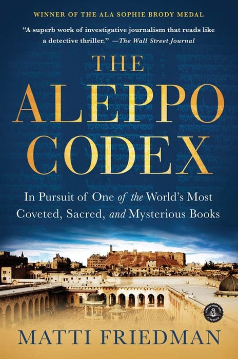 The Aleppo Codex: In Pursuit of One of the World’s Most Coveted, Sacred, and Mysterious Books