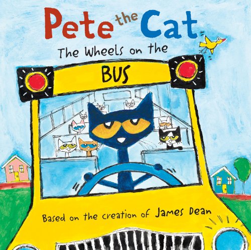 Pete the Cat: The Wheels on the Bus