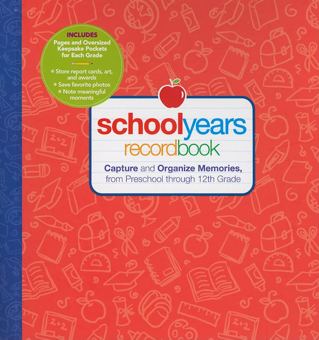 School Years Record Book: Record Book: Capture and Organize Memories from Preschool through 12th Grade