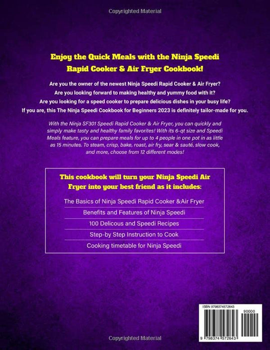 Ninja Speedi Cookbook for Beginners 2023: Simple and Delicious Recipes for Ninja Speedi Rapid Cooker& Air Fryer to Steam Crisp, Bake and Broil Meals Everyday