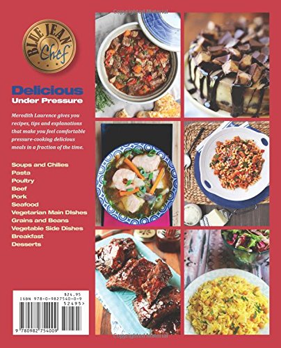 Delicious Under Pressure: Over 100 Pressure Cooker and Instant Pot ™ Recipes (The Blue Jean Chef)