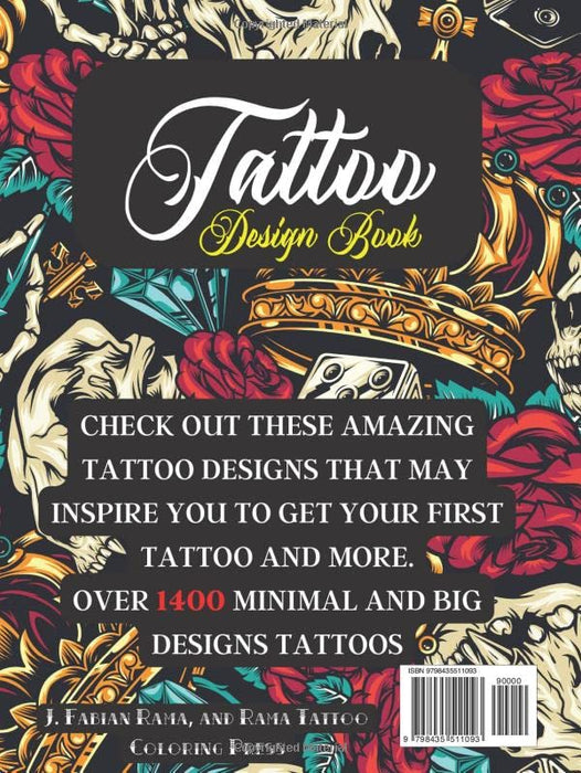 Tattoo Design Book: Over 1400 Tattoo Designs for Real Tattoo Artists, Professionals and Amateurs. Original, Modern Tattoo Designs That Will Inspire ... for Your First Tattoo. (Books for Adults)