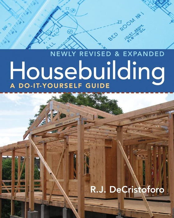 Housebuilding: A Do-It-Yourself Guide, Revised & Expanded