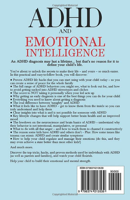 ADHD and Emotional Intelligence: Positive Parenting Techniques to Use When Raising an Explosive Child with Attention Deficit Hyperactivity Disorder