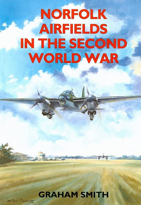 Norfolk Airfields in the Second World War (British Airfields in the Second World War)