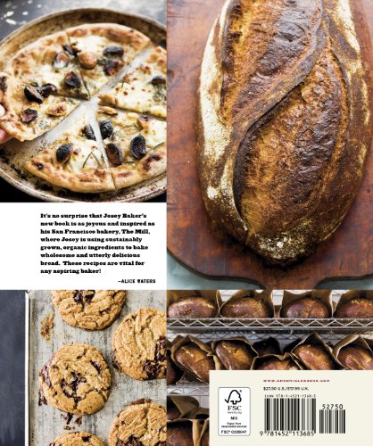 Josey Baker Bread: Get Baking - Make Awesome Bread - Share the Loaves (Cookbook for Bakers, Easy Book about Bread-Making)