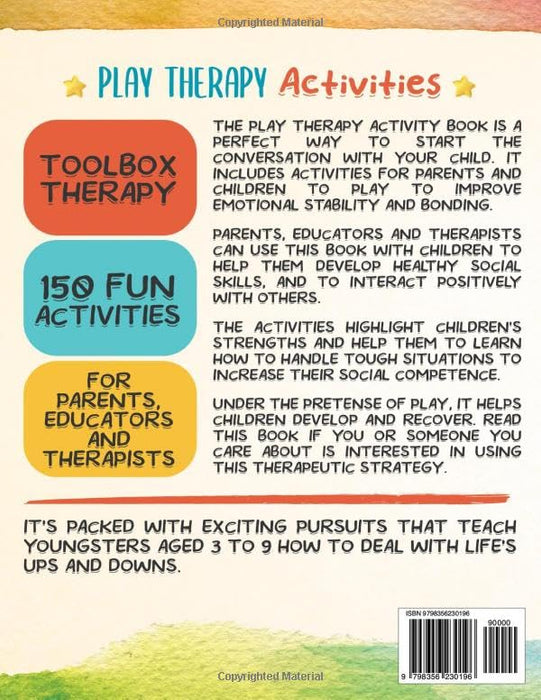 Play Therapy Activities: 150 Fun Activities For Parents and Children to Play to Improve Emotional Stability and Bonding