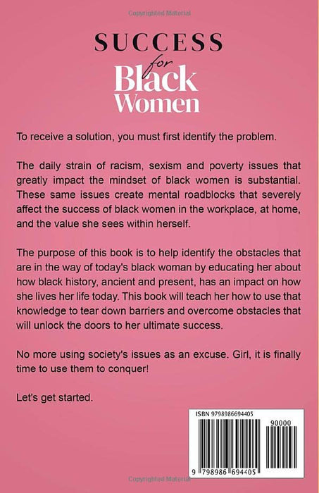 Success for Black Women: Using Discrimination to Help Boost Self-Esteem, Inspire Leadership, and Conquer Your Goals in the Workplace