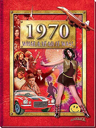 1970 What A Year It Was: Birthday or Anniversary Hardcover Coffee Table Book