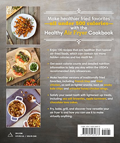 Healthy Air Fryer Cookbook: 100 Great Recipes with Fewer Calories and Less Fat (Healthy Cookbook)