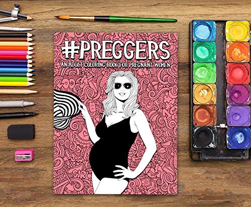 Preggers: An Adult Coloring Book for Pregnant Women