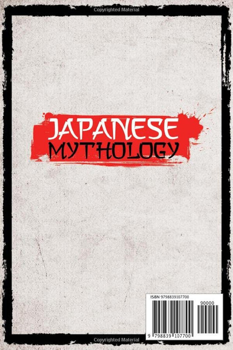 Japanese Mythology: A fascinating introduction to Japanese mythology, myths, and legends