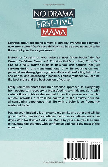 No Drama First-Time Mama: A Practical Guide to Living Your Best Life as a New Mother