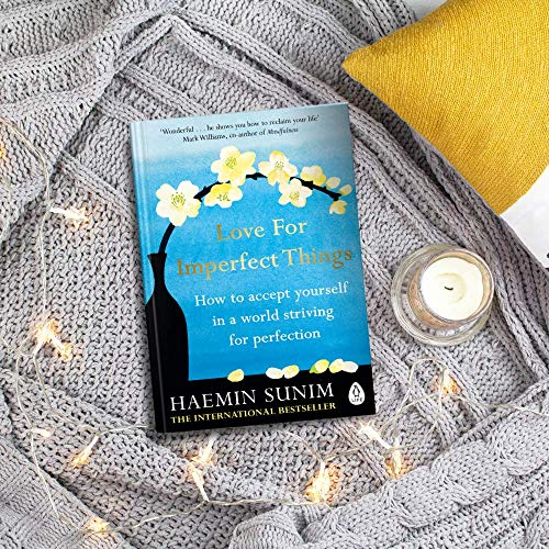 Love for Imperfect Things: The Sunday Times Bestseller: How to Accept Yourself in a World Striving for Perfection