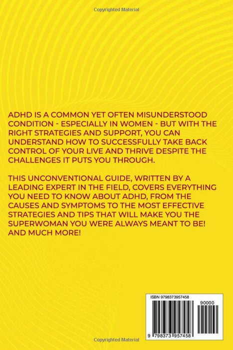 Adult Woman With ADHD: The Unconventional Guide To Coping With Neurodiversity With Tips for Avoiding Distractions, Managing Emotions and No Longer Feeling Like a Failure, Turning Into a Superwoman