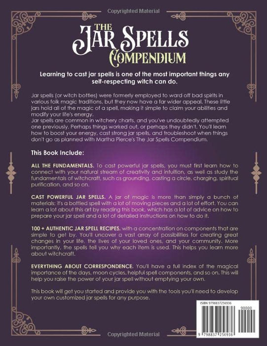 The Jar Spells Compendium: A Collection of Magic Recipes to Better Your Life. Super Effective Jar Spells For Love, Happiness, Health, Success and More