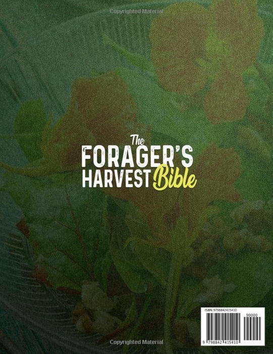 The Forager's Harvest Bible: [5 in 1] The Most Complete Guide to Locating, Identifying, Harvesting, and Preparing Edible Wild Plants