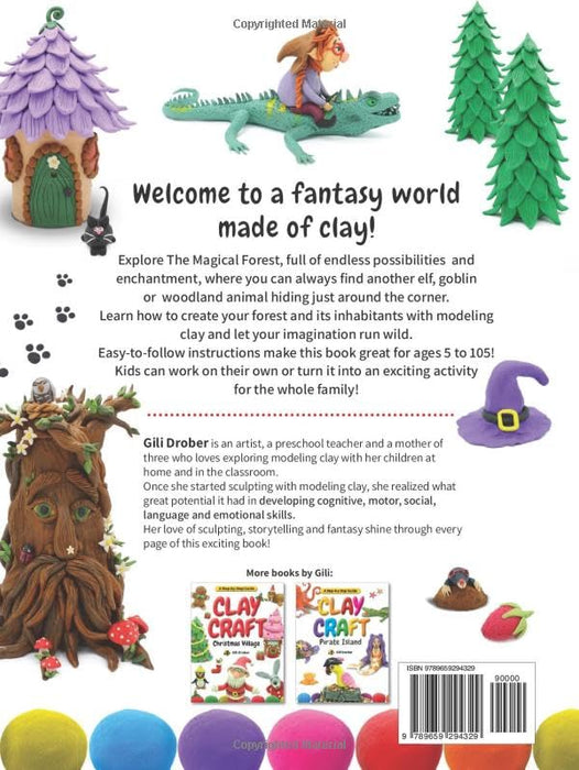 The Magical Forest: Hours of Fun With Clay Creating Enchanted Creatures And Endless Fairy Tales – An Easy Step-By-Step Guide!