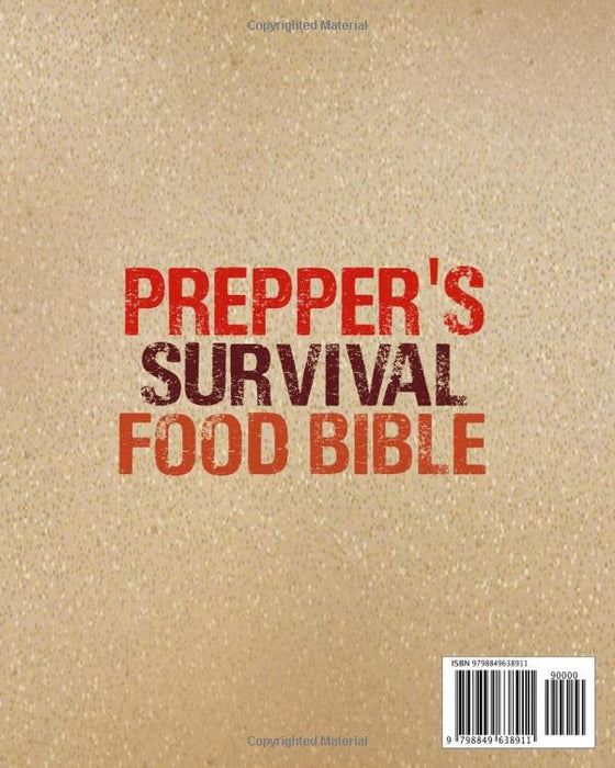 The Prepper's Survival Food Bible: Acquiring, Stockpiling, and Storing Food Without Electricity for Over 5 Years | Start Preparing Your Family to Survive in the #1 Worst-Case Scenario