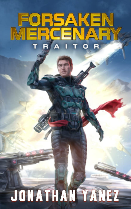 Traitor: A Near Future Thriller (Forsaken Mercenary)