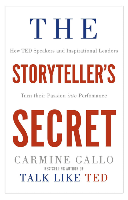 The Storyteller's Secret: From Ted Speakers to Business Legends, Why Some Ideas Catch on and Others Don't