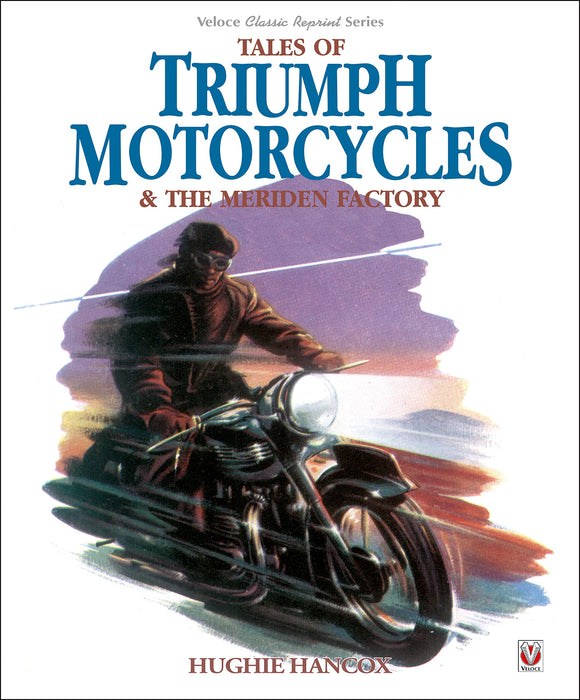 Tales of Triumph Motorcycles and the Meriden Factory (Classic Reprint)